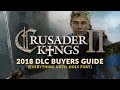 Crusader Kings 2 DLC Buyers Guide - What DLC to buy for CK 2 (Everything Until Holy Fury | 2018)