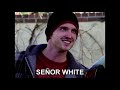 Señor White COMPILATION