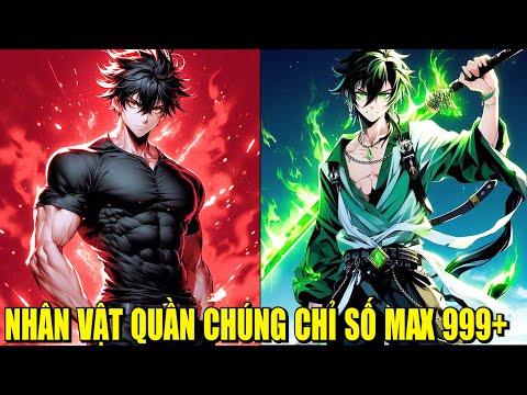 NHÂN VẬT QUẦN CHÚNG CHỈ SỐ MAX 999 | REVIEW PHIM TRUYỆN TRANH HAY