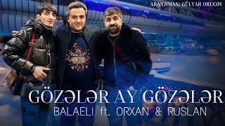 Ruslan & Balaeli & Orxan - Gozeller Ay Gozeller 2023 (Remix) Resimi