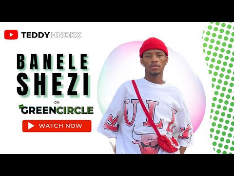 THE GREEN CIRLCLE  S1:E1 - @Baneleshezi