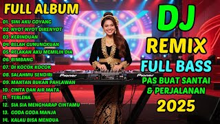 REMIX FULL BASS 2025 - LAGU VIRAL SINI AKU GOYANG DISCO DANGDUT - ENAK BANGET DIDENGAR AUDIO JERNIH