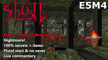 Doom: SIGIL - E5M4 (Paths of Wretchedness) - Nightmare! 100% Secrets + Items