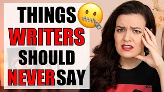 10 STUPID Things Writers Say (Stop Telling on Yourself)
