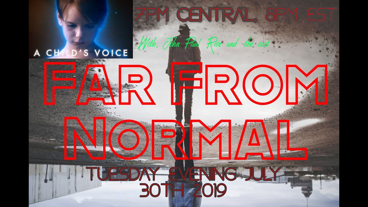 The Far From Normal Radio Show - A Child's Voice