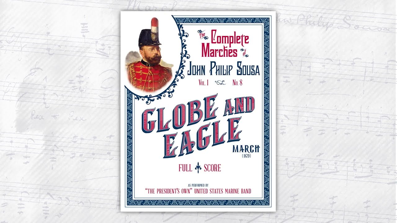 Guarda SOUSA Globe and Eagle (1879) - "The President's Own" U.S. Marine Band su YouTube Guarda SOUSA Globe and Eagle (1879) - "The President's Own" U.S. Marine Band su YouTube