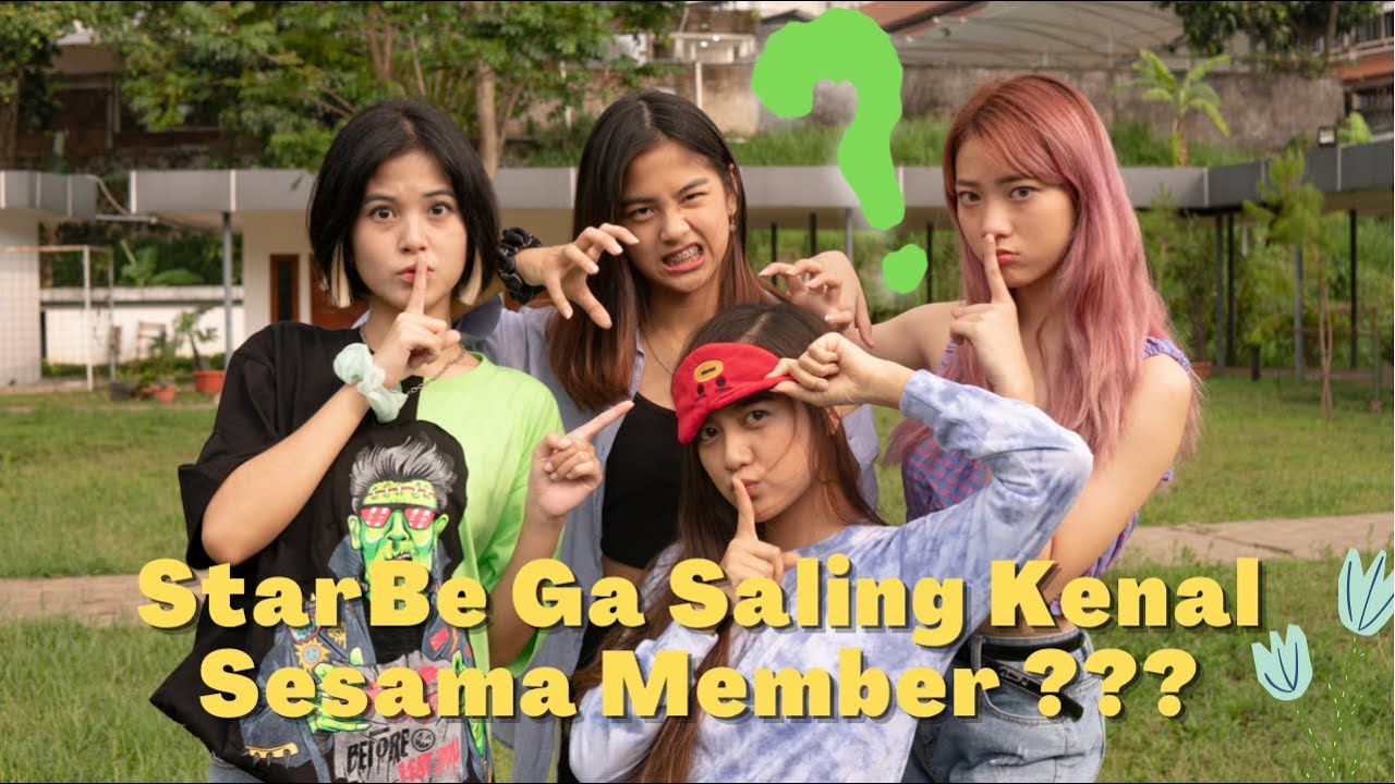 StarBe Ga Saling Kenal Sesama Member ???