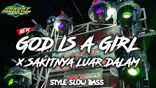 • Dj God Is A Girl X Sakitnya Luar Dalam Style Slow Bass old cocok buat ceksound Terbaru 2024•
