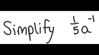 Exponents: Simplify 1/5 a^{-1}