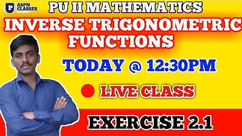 INVERSE TRIGONOMETRIC FUNCTIONS CLASS 12 LIVE CLASS