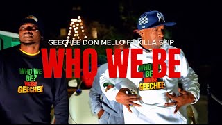 Geechee Don “Who We Be” ft . Killa Skip Da KingFushaa 👑🐠  (Official Music Video)🔥🔥