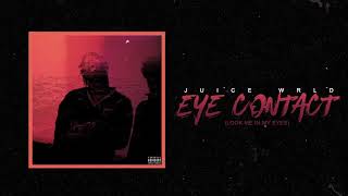 Juice Wrld Eye Contact (Look Me In My Eyes) (Official Audio)