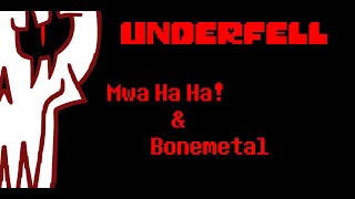 [Underfell] - Mwa Ha Ha! & Bonemetal