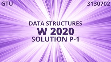 Data Structures Paper Solution | Winter 20 (Part :1) | GTU