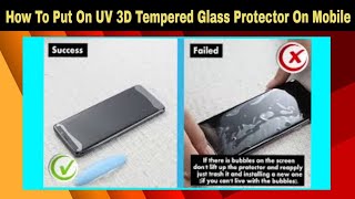 UV Light Tempered Glass Protector for Mobile | UV Glass Screen Protector lagane ka tarika