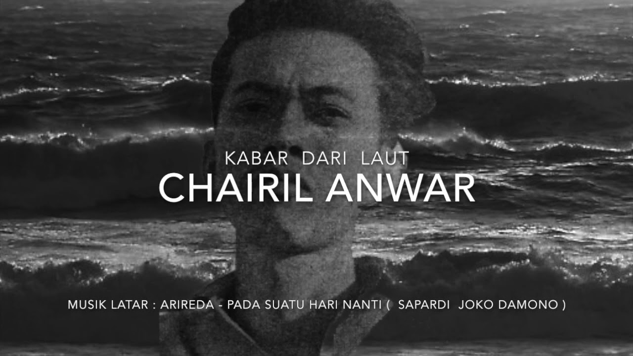  PUISI  Chairil Anwar Kabar  dari  Laut YouTube