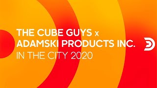 THE CUBE GUYS x ADAMSKI PRODUCTS INC. - In the city 2020 [Official]