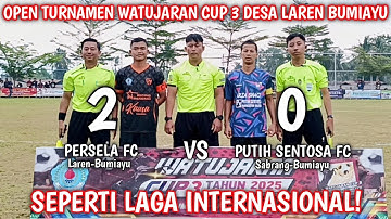 IMPORT SPELERS PERSELA FC (2) VS (0) PUTIH SENTOSA FC Open Toernooi Watujaran Cup 3 Laren Bumiayu
