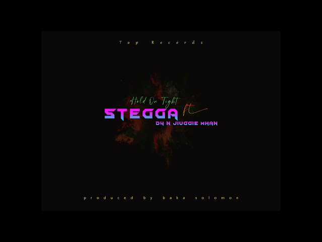 STEGGA FT D4 N JIUGGIE MHAN - HOLD YOU TIGHT (Official audio) class=
