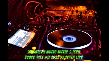 Sensation House Music & Tech House Mix #11 2022 DJ Se7en Live