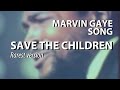 Marvin Gaye Save The Children 1972 Live Rarest Version