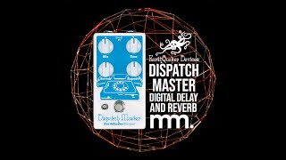 MusicMaker Presents - EARTHQUAKER DEVICES DISPATCH MASTER V3 Delay &amp; Reverb Pedal