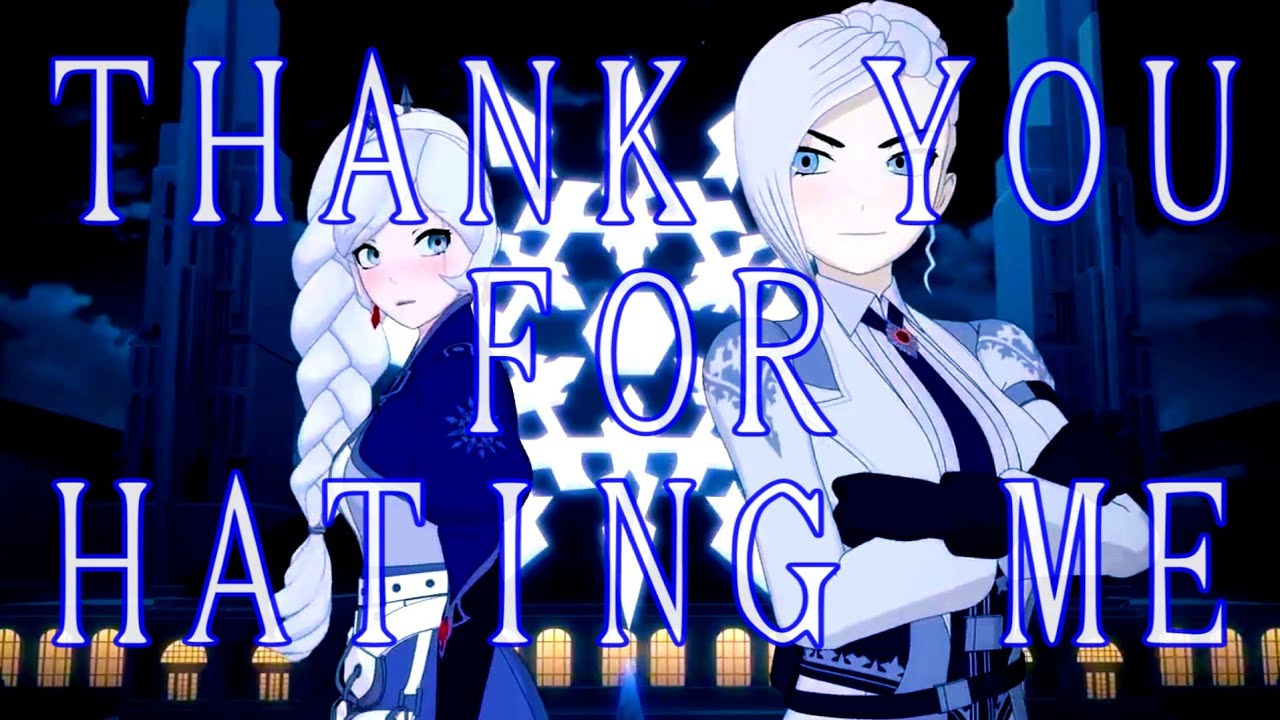 Thank You For Hating Me - RWBY AMV