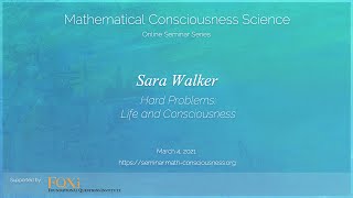 Hard Problems: Life and Consciousness (Sara Walker)