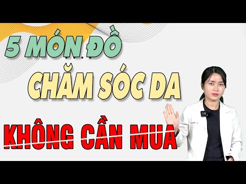 5 món đồ chăm sóc da KHÔNG CẦN MUA mà vẫn có thể CÓ DA ĐẸP|Bs Nguyễn Ngọc