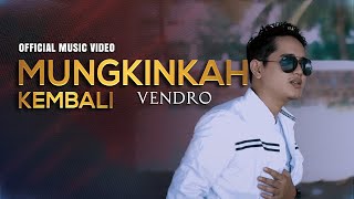 VENDRO - Mungkinkah Kembali [ Official Music Video ] Slowrock Terbaru