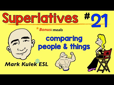Superlative Adjectives - comparing people & things + meals | Mark Kulek - ESL