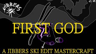 FIRST GOD | A JIBBERS SKI EDIT