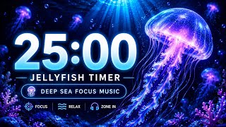 25 Minute Jellyfish Timer 🌊 Deep Sea Focus Music