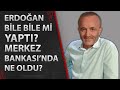 Erdoğan bile bile mi yaptı? Merkez Bankası’nda ne oldu? | Bidebunuizle