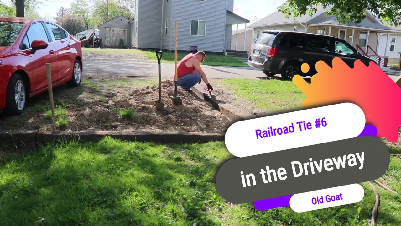 Railroad Tie 6, In the Driveway YouTube