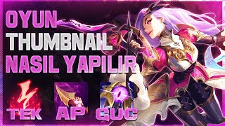 PROFESYONEL LOL THUMBNAİL NASIL YAPILIR (Thumbnail Nasıl Yapılır 1)