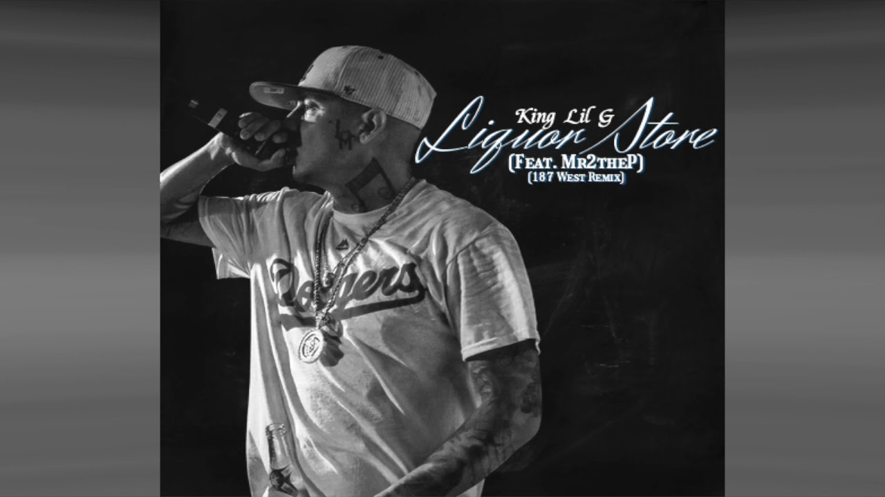 King Lil G (Feat. Mr2theP) - Liquor Store (187 West Remix) - YouTube