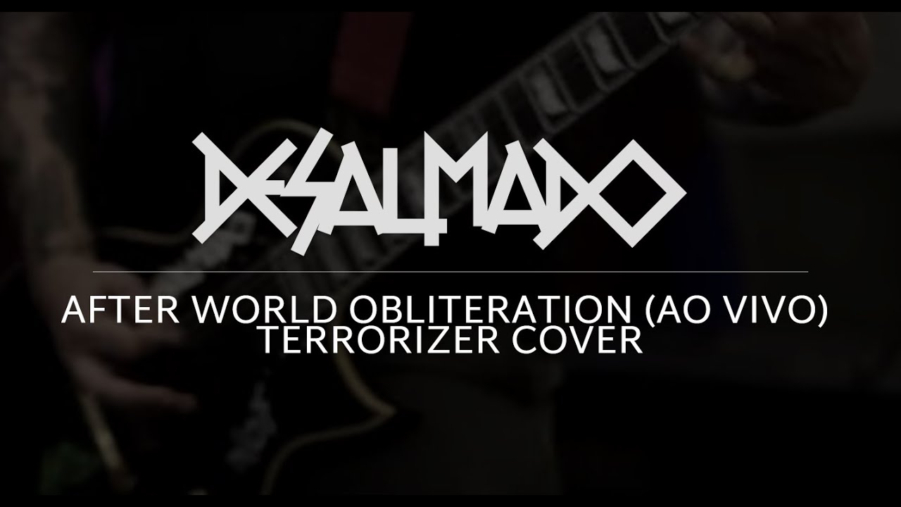 DESALMADO - After World Obliteration (ao vivo - Terrorizer)