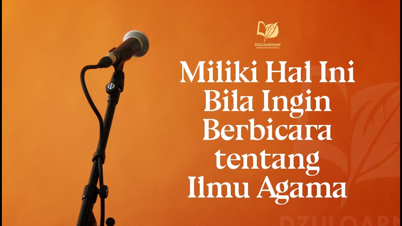 Miliki Hal Ini Bila Ingin Berbicara tentang Ilmu Agama