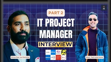 IT Project Manager Interview with Shiva | ex-Deloitte | Project Planning & Execution | Part 2