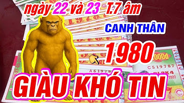 Tuổi CANH THÂN 1980 Được Lộc Trời, Tiền Tỷ Về Tay đúng ngày 22 và 23 Tháng 7 Âm