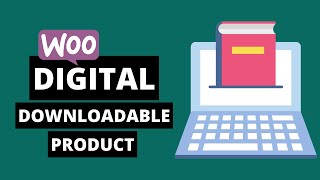How to Create a Digital Download Product in WooCommerce [Step-by-Step Guide]