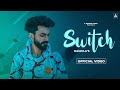 Switch  official audio song  nashila a   square  ruku  new punjabi song 2023