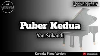 Puber Kedua ( Yan Srikandi ) Lower Key - Karaoke Piano Version