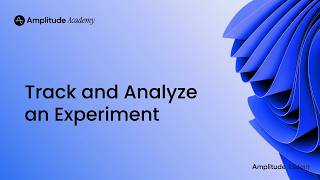 8.1 Track and Analyze an Experiment