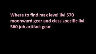 FF14 Endwalker level 90 job artifact gear and moonward job gear location