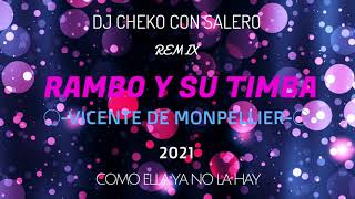 RAMBO Y SU TIMBA - VICENTE DE MONTPELLIER - COMO ELLA YA NO LA HAY REMIX DJ CHEKO CON SALERO