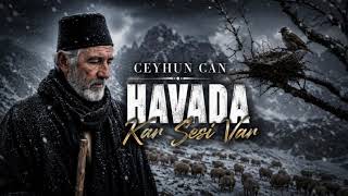 Ceyhun Can - Havada Kar Sesi̇ Var
