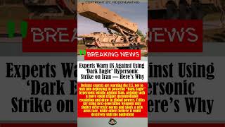 Experts Warn US Against Using ‘Dark Eagle’ Hypersonic Strike on Iran — Here’s Why