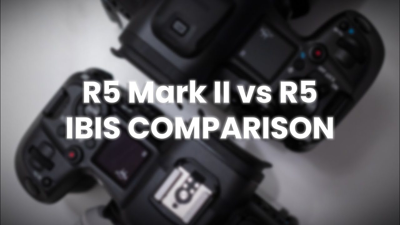 Canon R5 Mark II vs Canon R5! Stabilization BATTLE with RF 15-35mm f/2. ...